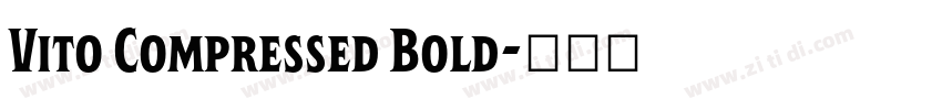 Vito Compressed Bold字体转换